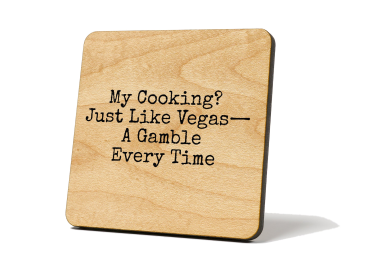 My Cooking Just Like Vegas. Coaster Magnet