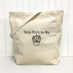 Talk Dirt to Me Tote Bag