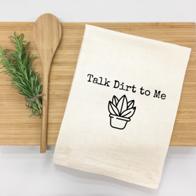 Talk Dirt to Me Kitchen Towel
