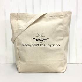 Beach, don't kill my vibe. Tote Bag