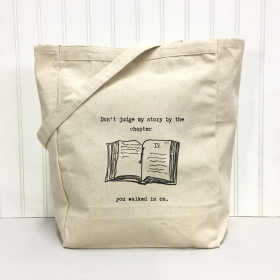 Don't judge my story by the chapter you walked in on. Tote Bag
