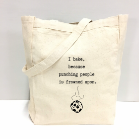 I bake, because punching people is frowned upon. Tote Bag