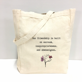 Our friendship is built on sarcasm, inappropriateness, and shenanigans. Tote Bag